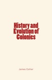 James Collier - History and Evolution of Colonies.