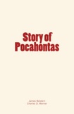 James Baldwin et Charles D. Warner - Story of Pocahontas.