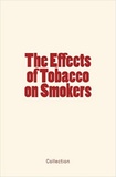 . Collection - The Effects of Tobacco on Smokers.
