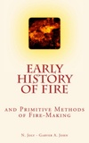 N. Joly et John A. Garver - Early History of Fire.