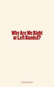 Collection Collection - Why Are We Right or Left Handed?.
