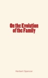 History of Scientific Knowledge et Herbert Spencer - On the Evolution of the Family.