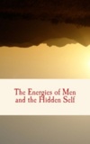 William James - The Energies of Men and The Hidden Self.