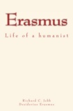 Richard C. Jebb et Desiderius Erasmus - Erasmus - Life of a humanist.