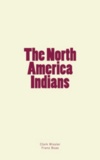 Clark Wissler et Franz Boas - The North America Indians.