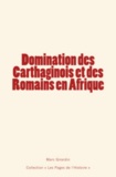 Marc Girardin - Domination des Carthaginois et des Romains en Afrique.