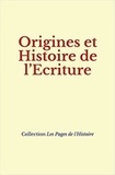 Collection ""Les Pages de l'Histoire"" et A. Maury - Origines et Histoire de l’Ecriture.