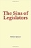 Herbert Spencer - The Sins of Legislators.