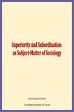 Georg Simmel - Superiority and Subordination as Subject-Matter of Sociology.