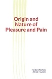Herbert Nichols et Alfred Fouillée - Origin and Nature of Pleasure and Pain.