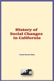 Charles Howard Shinn - History of Social Changes in California.