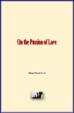 Blaise Pascal - On the Passion of Love.