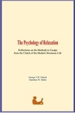 George T.W. Patrick et Hamilton W. Mabie - The Psychology of Relaxation - Reflections on the Methods to Escape from the Clutch of the Modern Strenuous Life.