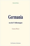 Heinrich Heine - Germania ou de l'Allemagne.