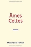 Marie Reynes-monlaur - Âmes Celtes.