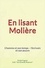 Emile Faguet - En lisant Molière - L’homme et son temps – l’écrivain et son œuvre.