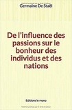 Germaine de Staël - De l’influence des passions sur le bonheur des individus et des nations.