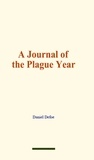 Daniel Defoe - A Journal of the Plague Year.