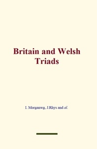 I. Morganwg et  J.Rhys - Britain and Welsh Triads.