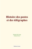 Maxime du Camp et Edmond Serre - Histoire des postes et des télégraphes.