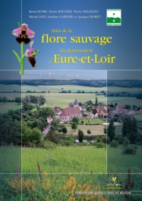 Jacques Moret et Michel Joly - Atlas de la flore sauvage du département d'Eure-et-Loir.