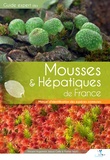 Vincent Hugonnot et Jaoua Celle - Guide expert des mousses & hépatiques de France - Manuel d'identification des espèces communes.