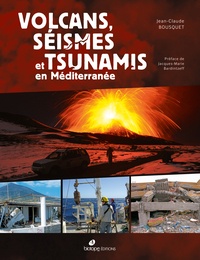 Jean-Claude Bousquet - Volcans, séismes et tsunamis en Méditerranée.