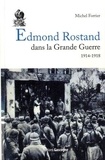 Michel Forrier - Edmond Rostand dans la Grande Guerre 1914-1918.
