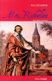 Eric Leclercq - Moi, Richelieu.