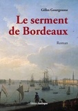 Gilles Gourgousse - Le serment de Bordeaux.
