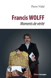 Pierre Vidal - Francis Wolff - Moment de vérité.