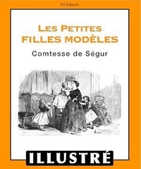 Comtesse de Ségur - Les petites filles modèles (Illustré).