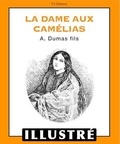 Alexandre Dumas fils - La dame aux camélias (Illustré).