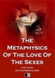 Arthur Schopenhauer - The Metaphysics Of The Love Of The Sexes.
