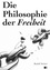 Rudolf Steiner - Die Philosophie der Freiheit.