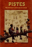 Louis Espinassous et  Titwane - Pistes - Pour découvrir la nature avec les enfants.