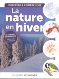 Aino Adriaens et Robert Bolognesi - La nature en hiver - Observer & comprendre.