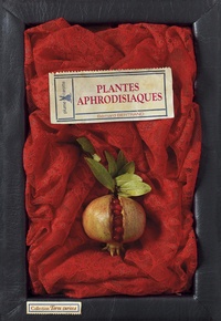 Bernard Bertrand - Plantes aphrodisiaques.