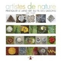 Marc Pouyet - Artistes de nature - Pratiquer le Land Art au fil des saisons.