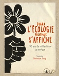 Dominique Bourg - Quand l'écologie politique s'affiche - 40 ans de militantisme graphique.