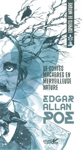 Edgar Allan Poe - De contes macabres en merveilleuse nature.