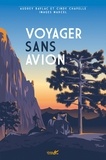 Cindy Chapelle et Audrey Baylac - Voyager sans avion.