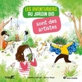 Clémence Sabbagh et Joanna Wiejak - Les aventuriers au jardin bio sont des artistes.