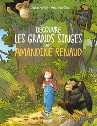 Cindy Chapelle et Marc N'Guessan - Découvre les grands singes avec Amandine Renaud.