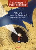 François Quéméré - Les aventures d'Alice Brindherbe  : Alice et les créatures du sous-sol.