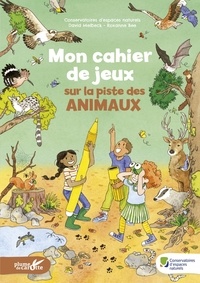 David Melbeck et Roxanne Bee - Mon cahier de jeux Sur la piste des animaux.