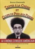 Enrico Giacovelli - Tartes à la crème et coups de pieds aux fesses - Le cinéma comique américain Volume 1, Les années flamboyantes du court-métrage.