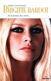 Enrico Giacovelli - Brigitte Bardot - Et la femme fut créée....