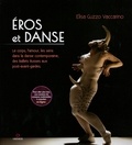 Elisa Guzzo Vaccarino - Eros et danse - Le corps, l'amour, les sens dans la danse contemporaine, des Ballets Russes aux post-avant-gardes.