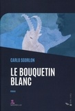 Carlo Sgorlon - Le bouquetin blanc.